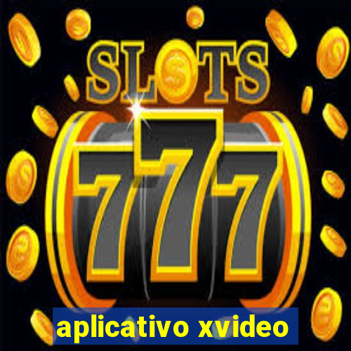 aplicativo xvideo